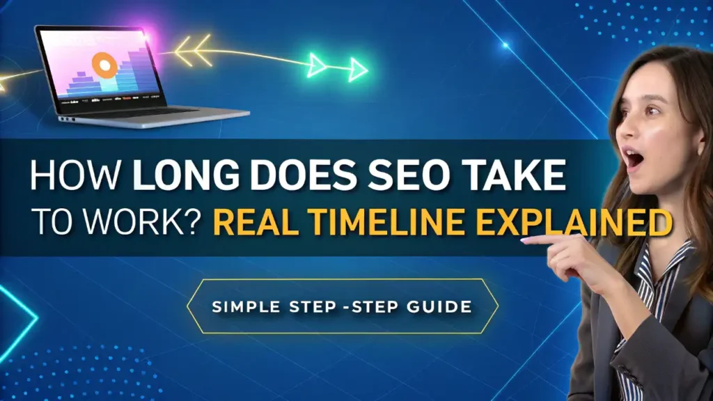 How Long Does SEO Take to Work Real Timeline Explained