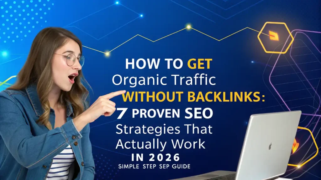 How to Get Organic Traffic Without Backlinks